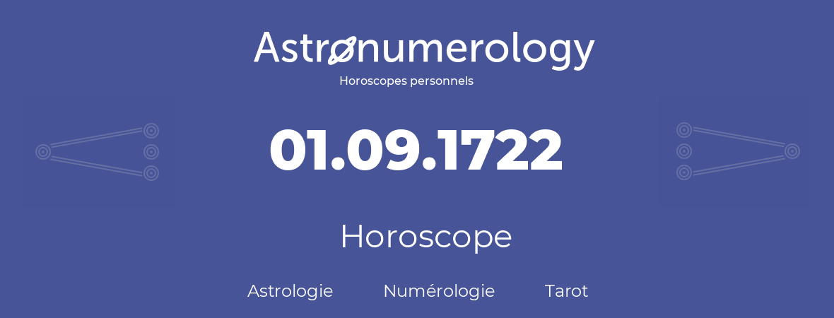 Horoscope pour anniversaire (jour de naissance): 01.09.1722 (31 Septembre 1722)
