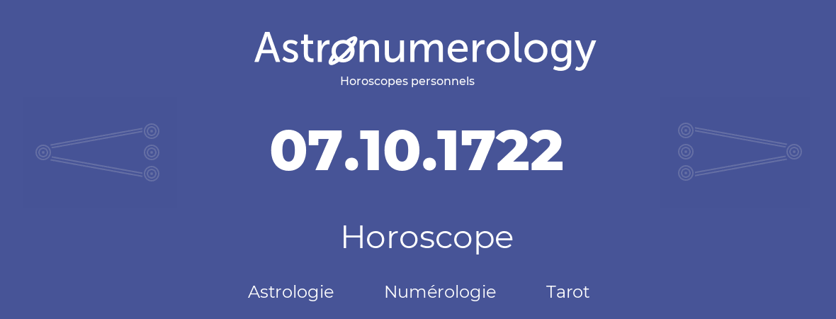 Horoscope pour anniversaire (jour de naissance): 07.10.1722 (07 Octobre 1722)