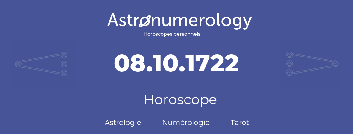 Horoscope pour anniversaire (jour de naissance): 08.10.1722 (08 Octobre 1722)