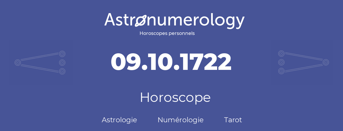 Horoscope pour anniversaire (jour de naissance): 09.10.1722 (9 Octobre 1722)