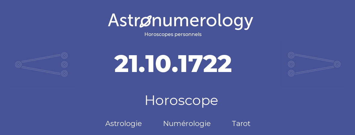 Horoscope pour anniversaire (jour de naissance): 21.10.1722 (21 Octobre 1722)