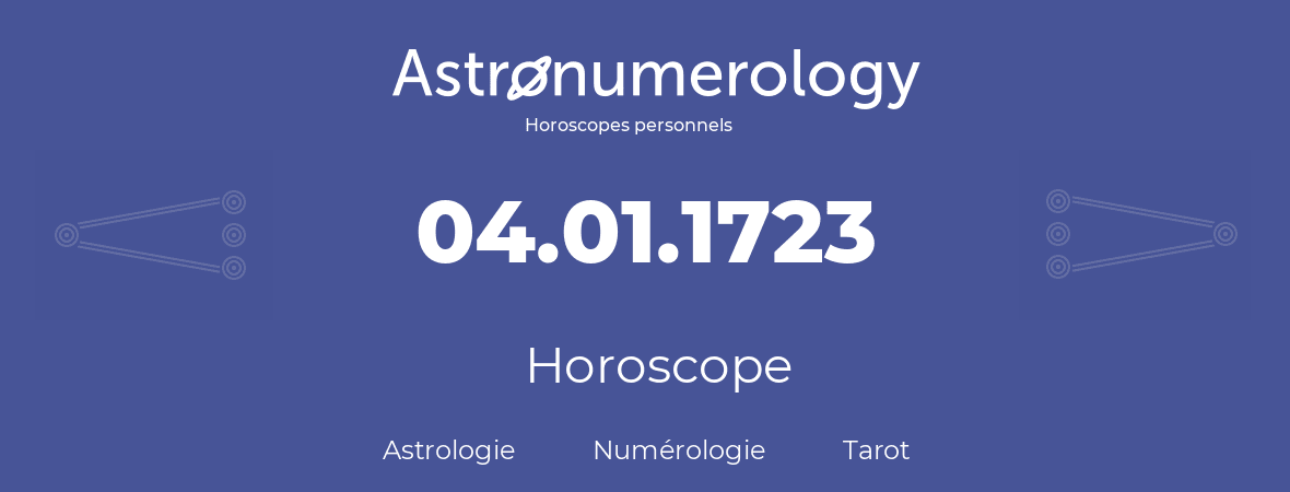 Horoscope pour anniversaire (jour de naissance): 04.01.1723 (4 Janvier 1723)