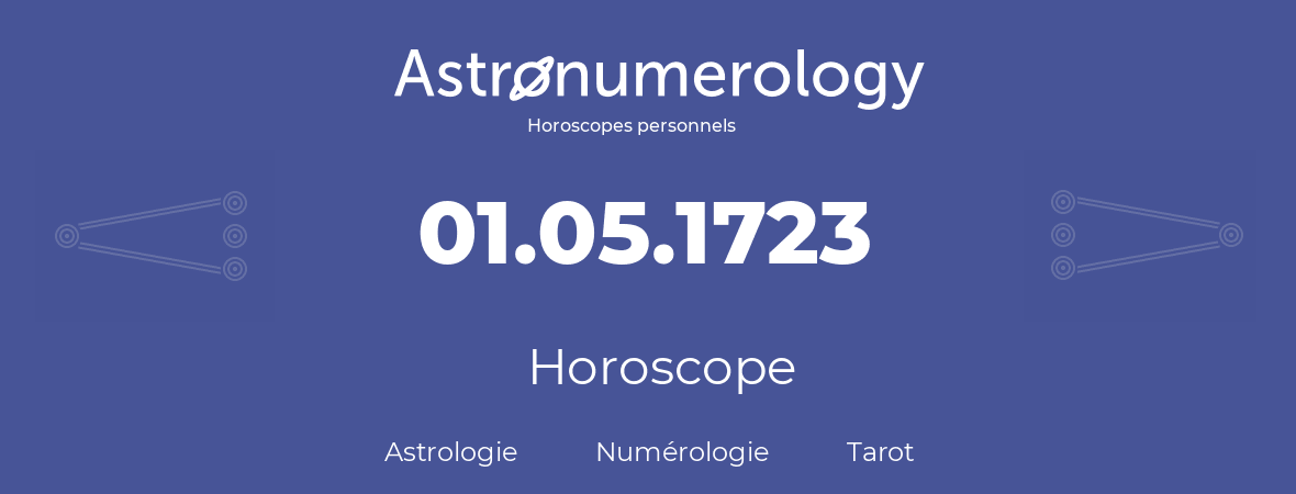 Horoscope pour anniversaire (jour de naissance): 01.05.1723 (1 Mai 1723)