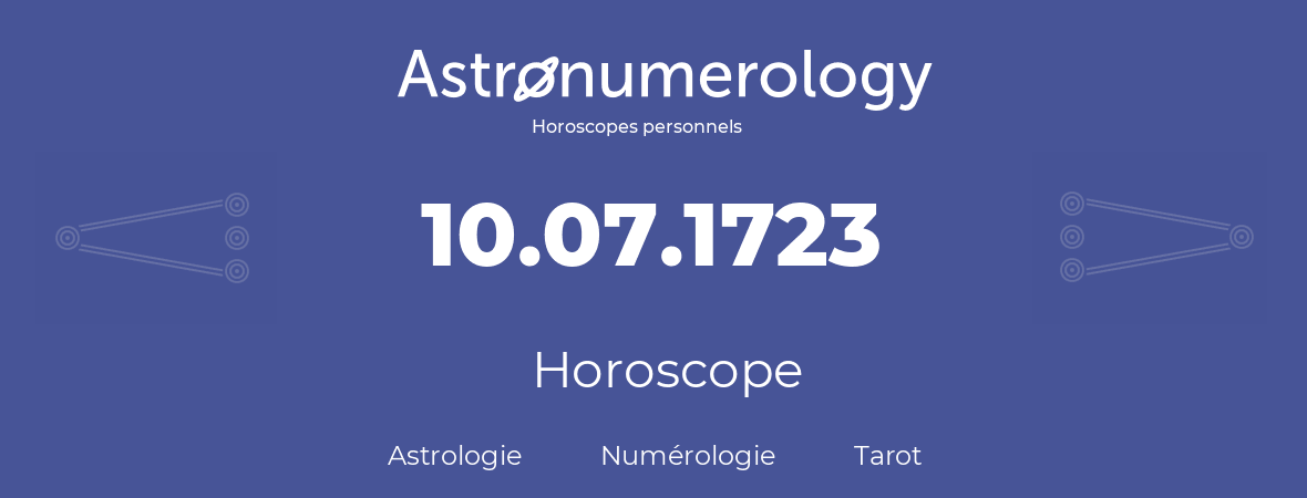 Horoscope pour anniversaire (jour de naissance): 10.07.1723 (10 Juillet 1723)