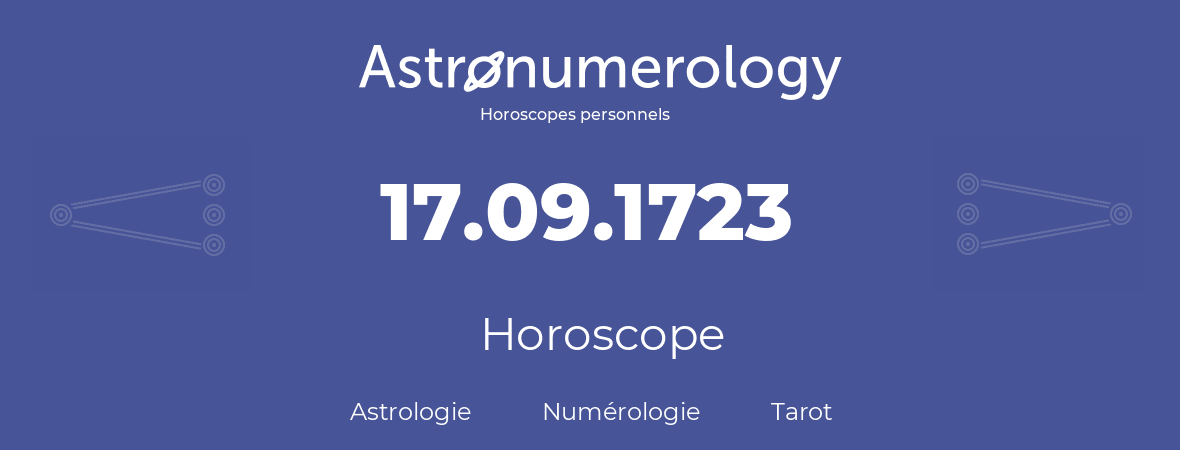 Horoscope pour anniversaire (jour de naissance): 17.09.1723 (17 Septembre 1723)