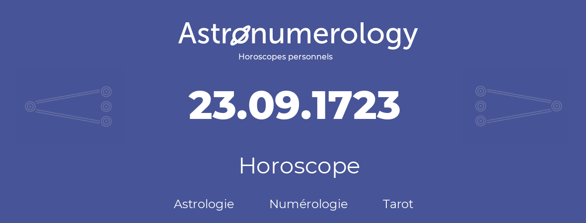Horoscope pour anniversaire (jour de naissance): 23.09.1723 (23 Septembre 1723)