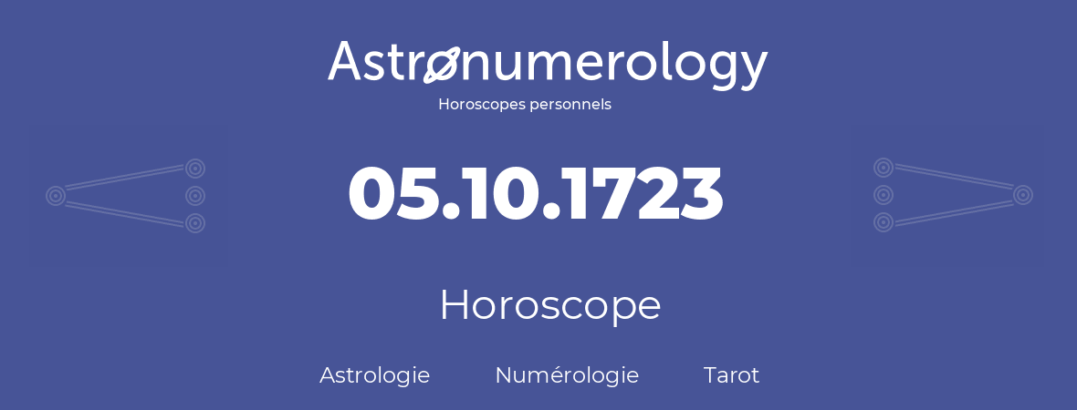 Horoscope pour anniversaire (jour de naissance): 05.10.1723 (5 Octobre 1723)