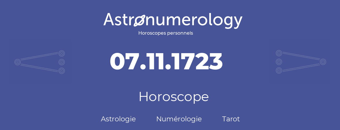 Horoscope pour anniversaire (jour de naissance): 07.11.1723 (7 Novembre 1723)