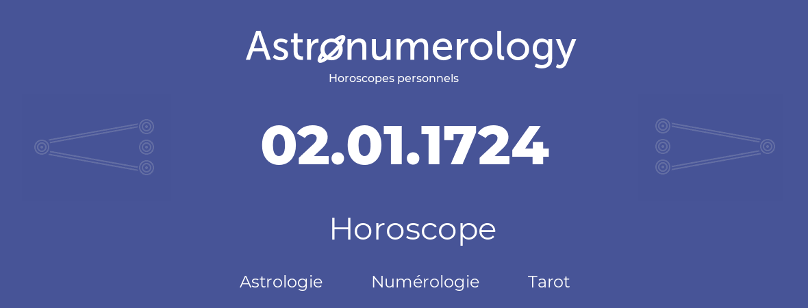 Horoscope pour anniversaire (jour de naissance): 02.01.1724 (2 Janvier 1724)