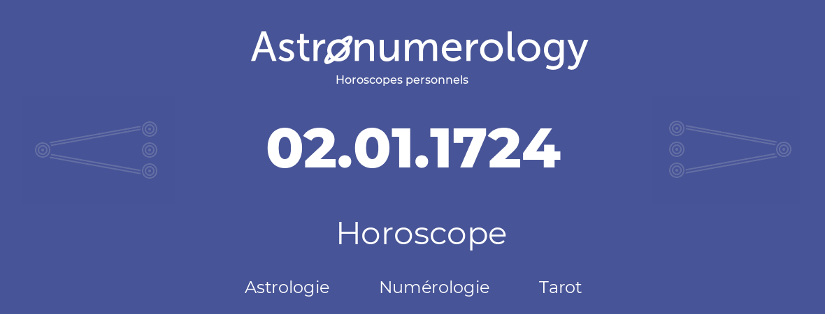 Horoscope pour anniversaire (jour de naissance): 02.01.1724 (02 Janvier 1724)