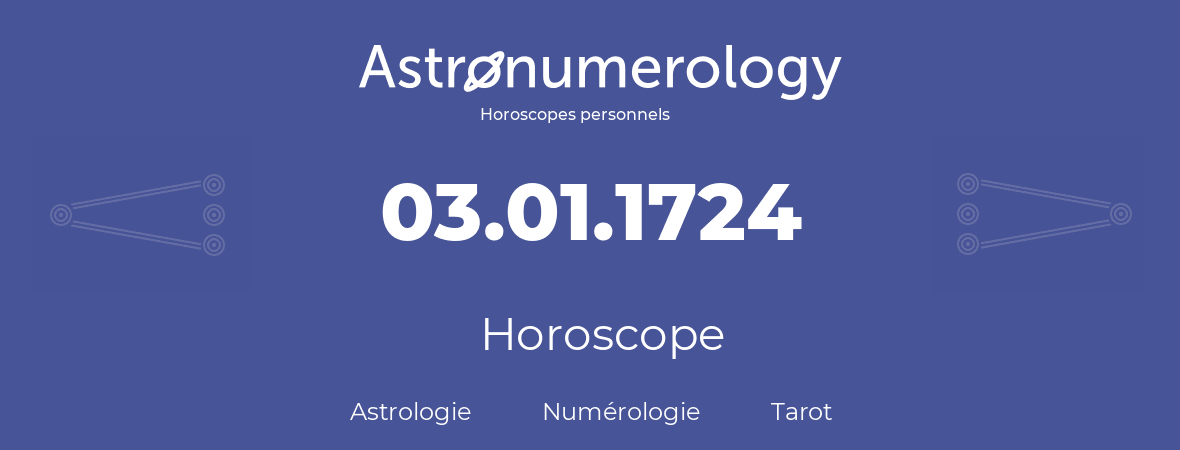 Horoscope pour anniversaire (jour de naissance): 03.01.1724 (03 Janvier 1724)