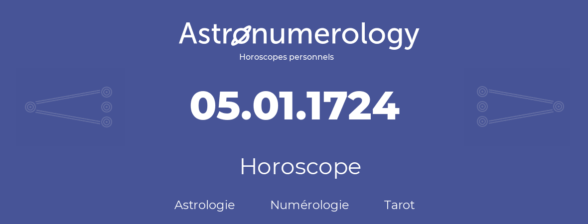 Horoscope pour anniversaire (jour de naissance): 05.01.1724 (5 Janvier 1724)