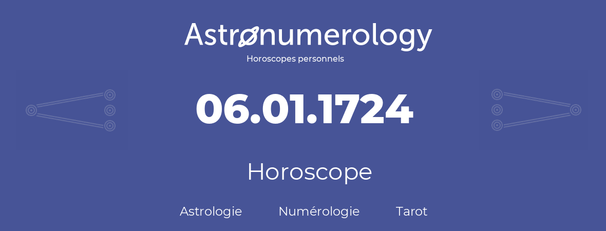 Horoscope pour anniversaire (jour de naissance): 06.01.1724 (6 Janvier 1724)