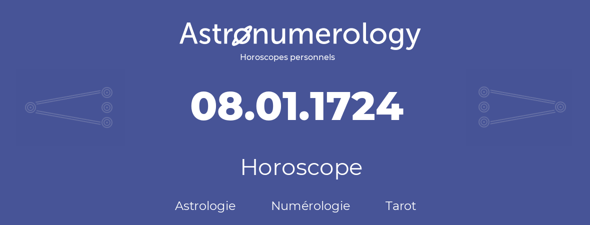 Horoscope pour anniversaire (jour de naissance): 08.01.1724 (08 Janvier 1724)