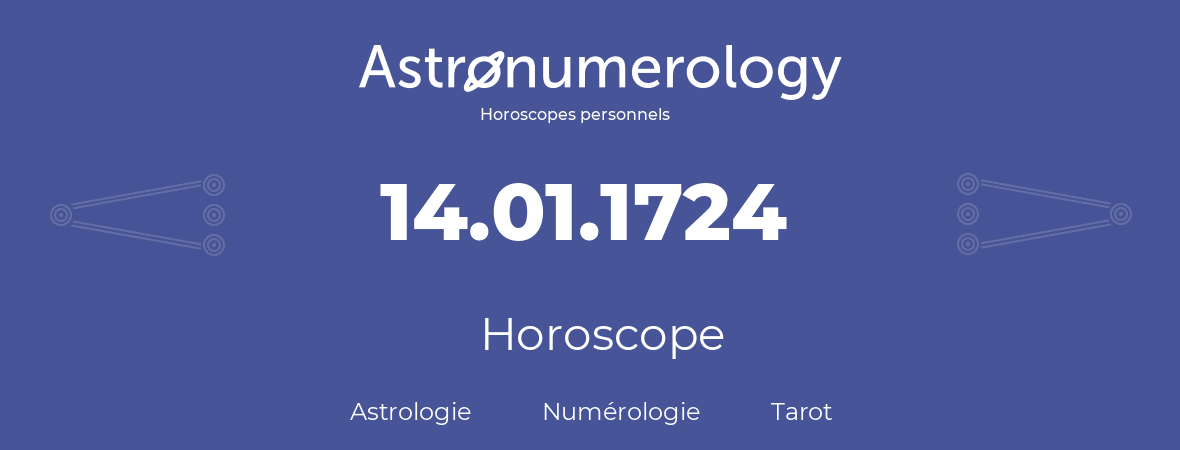 Horoscope pour anniversaire (jour de naissance): 14.01.1724 (14 Janvier 1724)