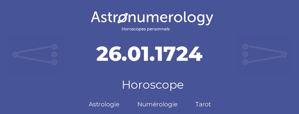 Horoscope pour anniversaire (jour de naissance): 26.01.1724 (26 Janvier 1724)