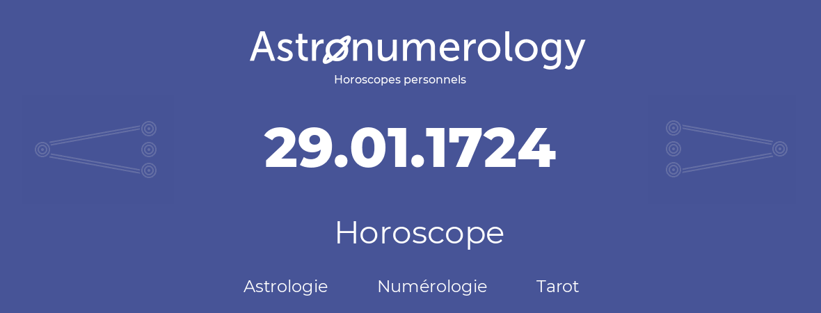 Horoscope pour anniversaire (jour de naissance): 29.01.1724 (29 Janvier 1724)