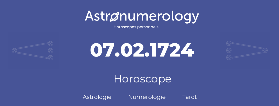 Horoscope pour anniversaire (jour de naissance): 07.02.1724 (07 Février 1724)