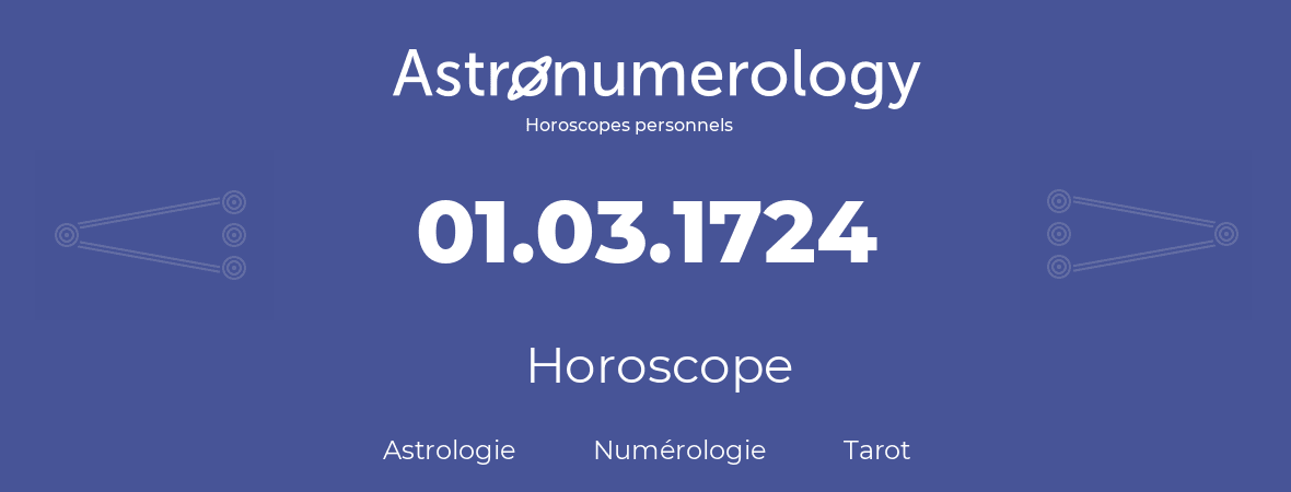 Horoscope pour anniversaire (jour de naissance): 01.03.1724 (1 Mars 1724)