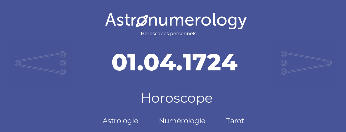 Horoscope pour anniversaire (jour de naissance): 01.04.1724 (1 Avril 1724)