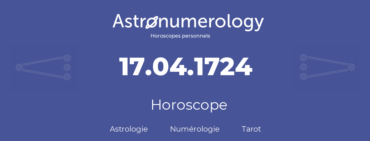 Horoscope pour anniversaire (jour de naissance): 17.04.1724 (17 Avril 1724)