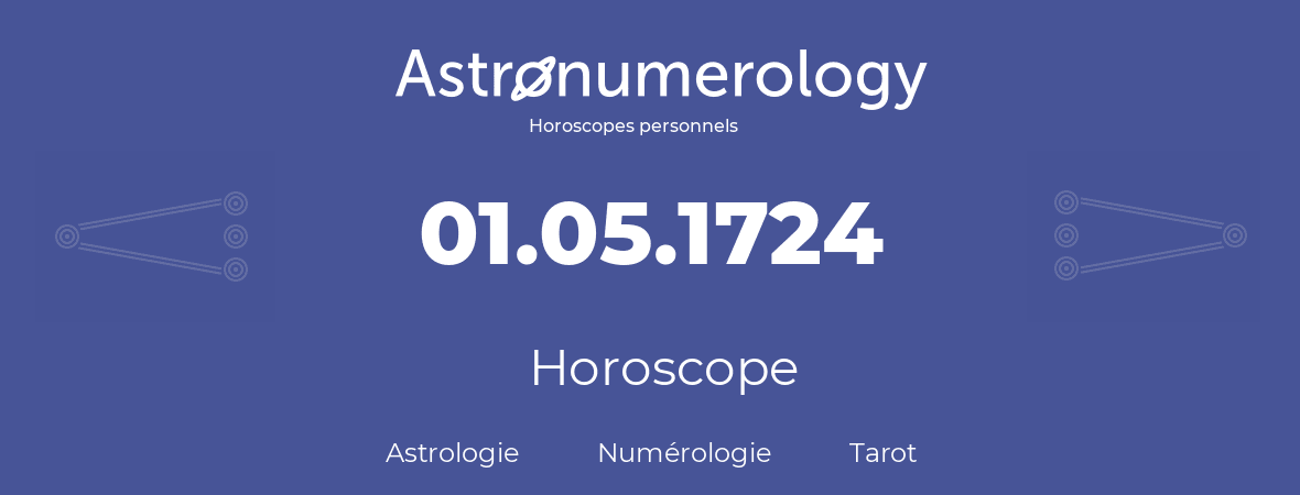 Horoscope pour anniversaire (jour de naissance): 01.05.1724 (01 Mai 1724)