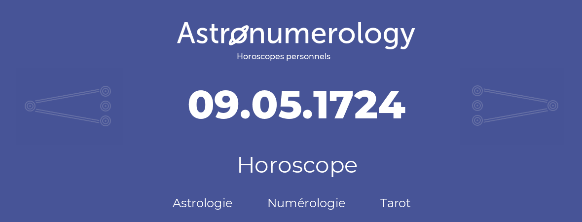Horoscope pour anniversaire (jour de naissance): 09.05.1724 (09 Mai 1724)