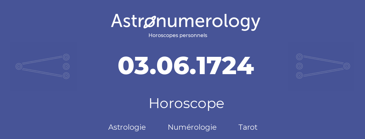 Horoscope pour anniversaire (jour de naissance): 03.06.1724 (3 Juin 1724)