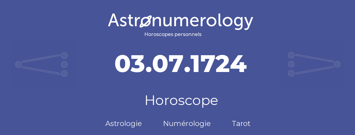 Horoscope pour anniversaire (jour de naissance): 03.07.1724 (3 Juillet 1724)
