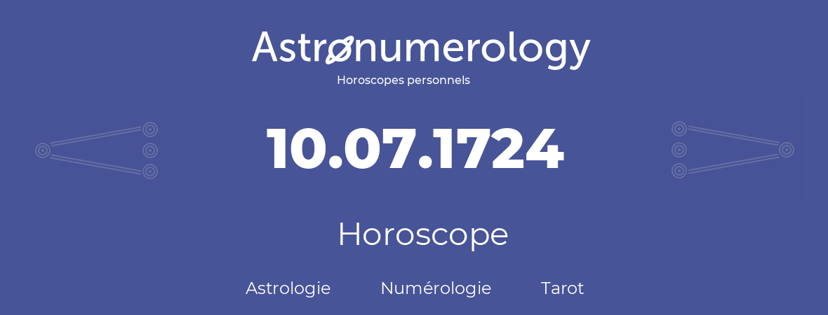 Horoscope pour anniversaire (jour de naissance): 10.07.1724 (10 Juillet 1724)