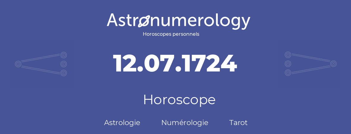 Horoscope pour anniversaire (jour de naissance): 12.07.1724 (12 Juillet 1724)