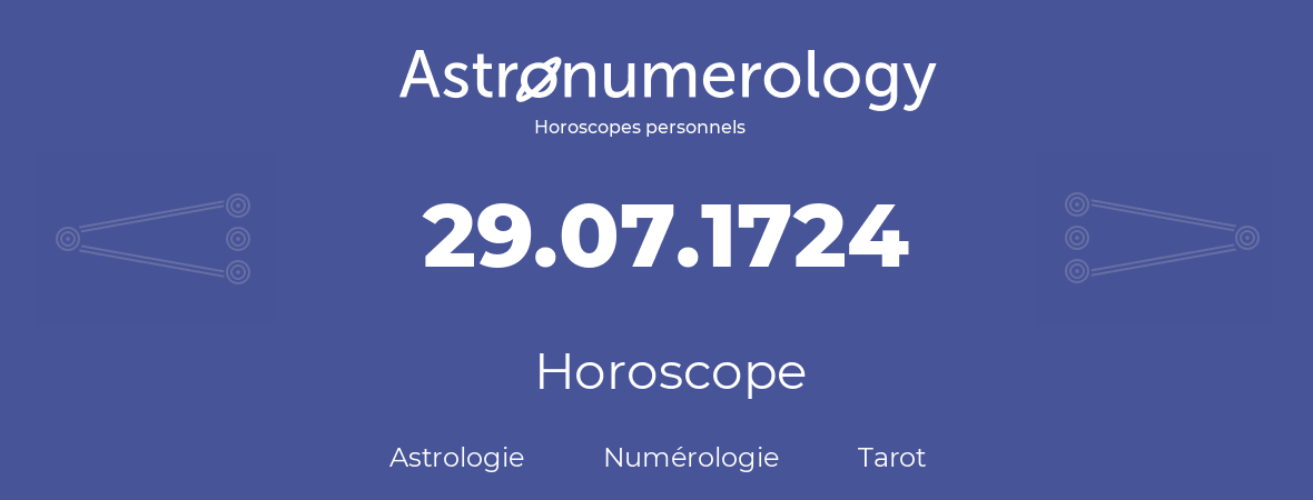 Horoscope pour anniversaire (jour de naissance): 29.07.1724 (29 Juillet 1724)