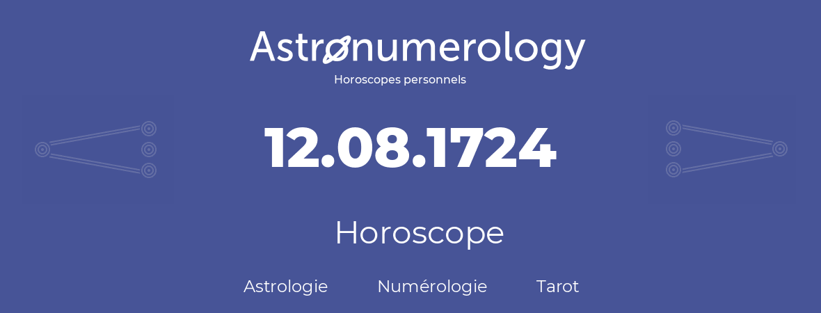 Horoscope pour anniversaire (jour de naissance): 12.08.1724 (12 Août 1724)
