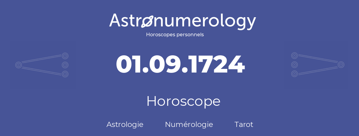 Horoscope pour anniversaire (jour de naissance): 01.09.1724 (01 Septembre 1724)