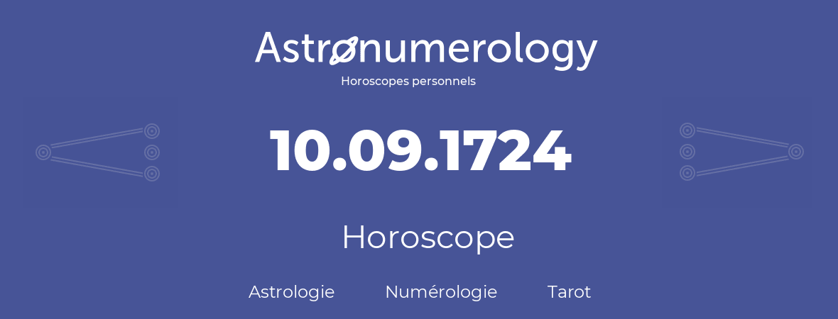 Horoscope pour anniversaire (jour de naissance): 10.09.1724 (10 Septembre 1724)