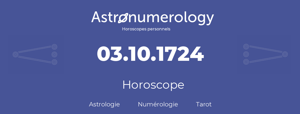 Horoscope pour anniversaire (jour de naissance): 03.10.1724 (3 Octobre 1724)