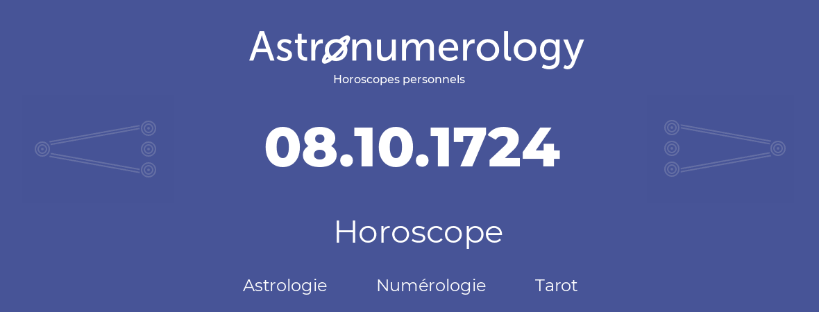 Horoscope pour anniversaire (jour de naissance): 08.10.1724 (08 Octobre 1724)