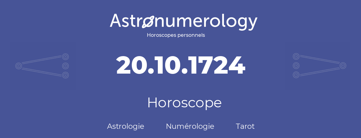 Horoscope pour anniversaire (jour de naissance): 20.10.1724 (20 Octobre 1724)