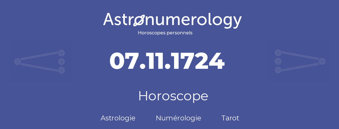Horoscope pour anniversaire (jour de naissance): 07.11.1724 (7 Novembre 1724)
