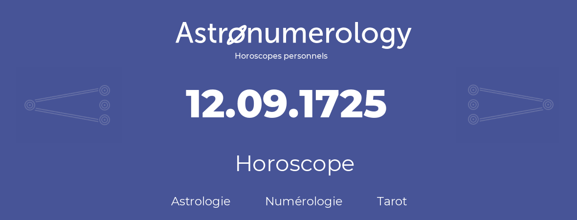 Horoscope pour anniversaire (jour de naissance): 12.09.1725 (12 Septembre 1725)