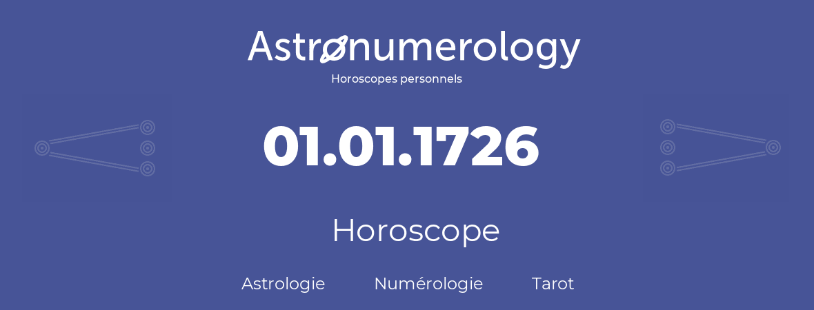 Horoscope pour anniversaire (jour de naissance): 01.01.1726 (1 Janvier 1726)