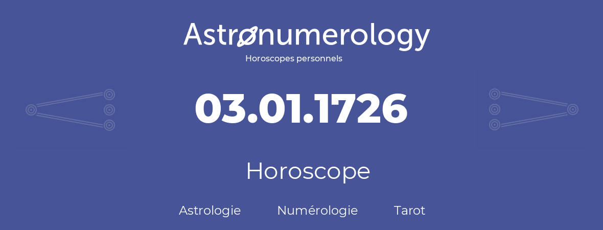 Horoscope pour anniversaire (jour de naissance): 03.01.1726 (3 Janvier 1726)