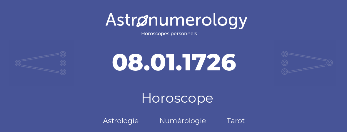 Horoscope pour anniversaire (jour de naissance): 08.01.1726 (08 Janvier 1726)