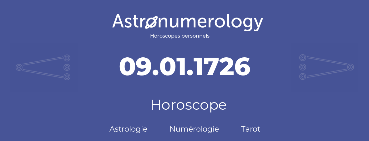 Horoscope pour anniversaire (jour de naissance): 09.01.1726 (9 Janvier 1726)