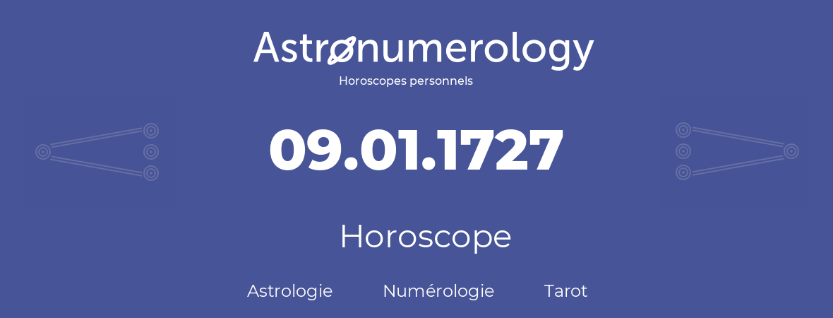 Horoscope pour anniversaire (jour de naissance): 09.01.1727 (09 Janvier 1727)