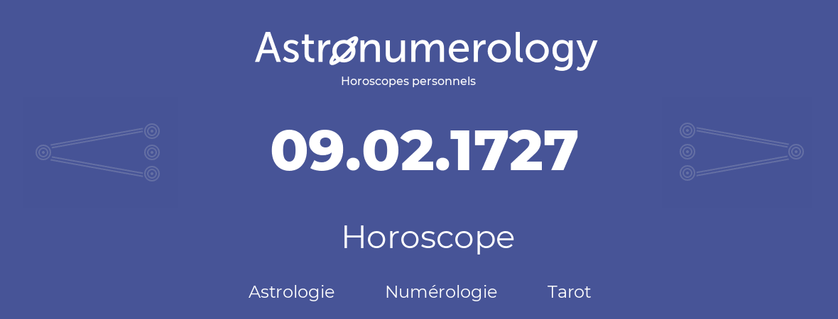 Horoscope pour anniversaire (jour de naissance): 09.02.1727 (9 Février 1727)