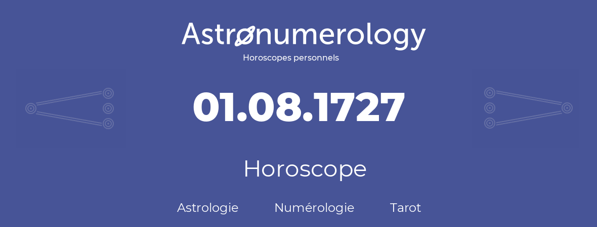 Horoscope pour anniversaire (jour de naissance): 01.08.1727 (1 Août 1727)