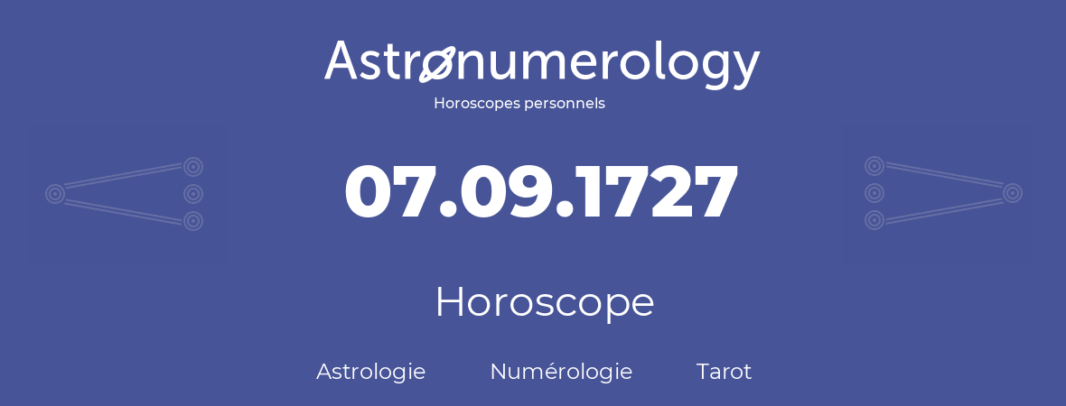 Horoscope pour anniversaire (jour de naissance): 07.09.1727 (7 Septembre 1727)