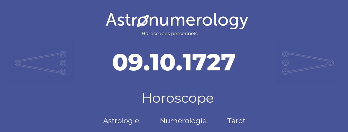 Horoscope pour anniversaire (jour de naissance): 09.10.1727 (9 Octobre 1727)