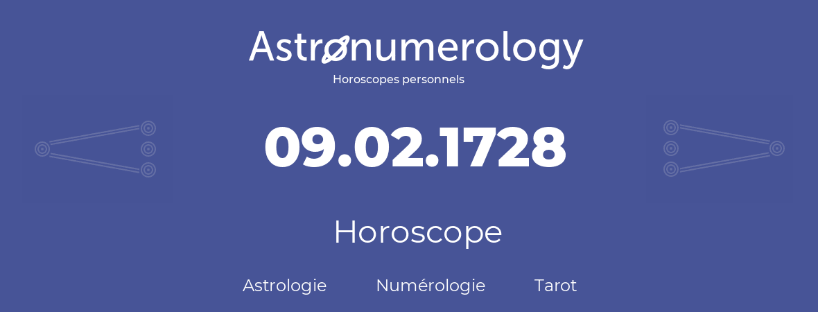 Horoscope pour anniversaire (jour de naissance): 09.02.1728 (09 Février 1728)